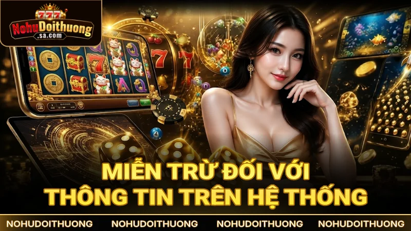Chính sách miễn trừ đối với thông tin trên hệ thống
