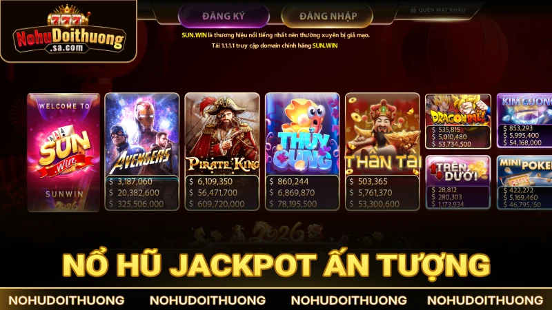 Nổ hũ đổi thưởng đa dạng chủ đề với Jackpot ấn tượng