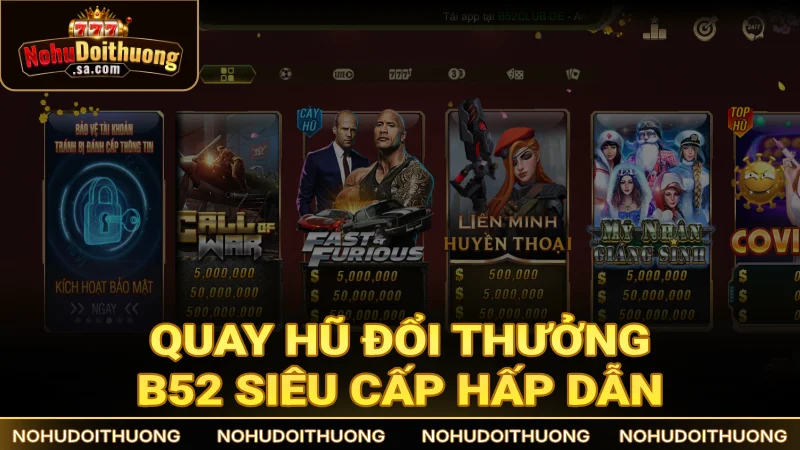 Tham gia quay hũ đổi thưởng B52 siêu cấp hấp dẫn