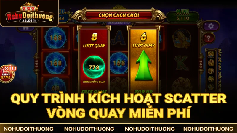 Quy trình kích hoạt vòng quay miễn phí từ biểu tượng Scatter