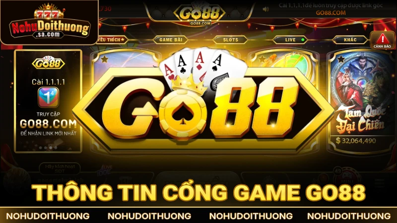 Thông tin chi tiết và đầy đủ về cổng game Go88